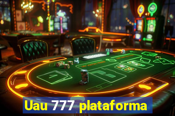 Uau 777 plataforma